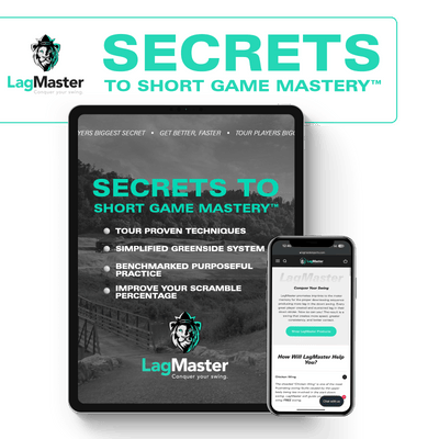 Secrets to Short Game Mastery™ - FREE WITH ANY PURCHASE